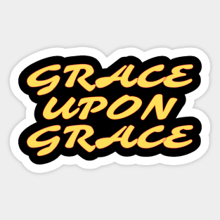 Grace Upon Grace - Christian Saying Sticker